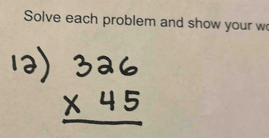 Solve each problem and show your w