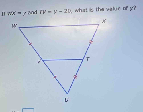 If WX=y and TV=y-20 , what is the value of y?