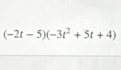 (-2t-5)(-3t^2+5t+4)