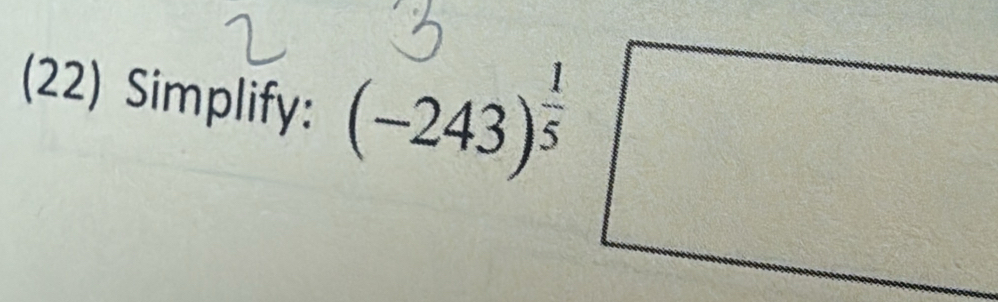 (22) Simplify: (-243)÷□