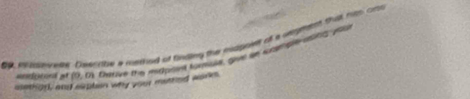 t9 M enretle. Deecrbe a mathed of finding the mapniet of a vegthem ths has crs 
fe (0,0) Carive the micpent tormuia, que an sarnple eatty pou 
atethgt, and saplen why your methnd works