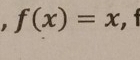 cdot 
, f(x)=x
·