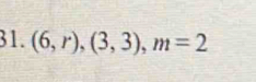 (6,r),(3,3), m=2