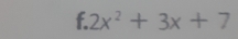 2x^2+3x+7