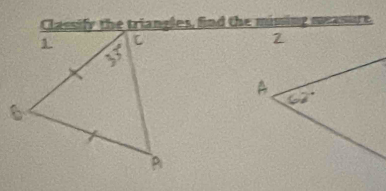 Classify the triangles, find the missing meas