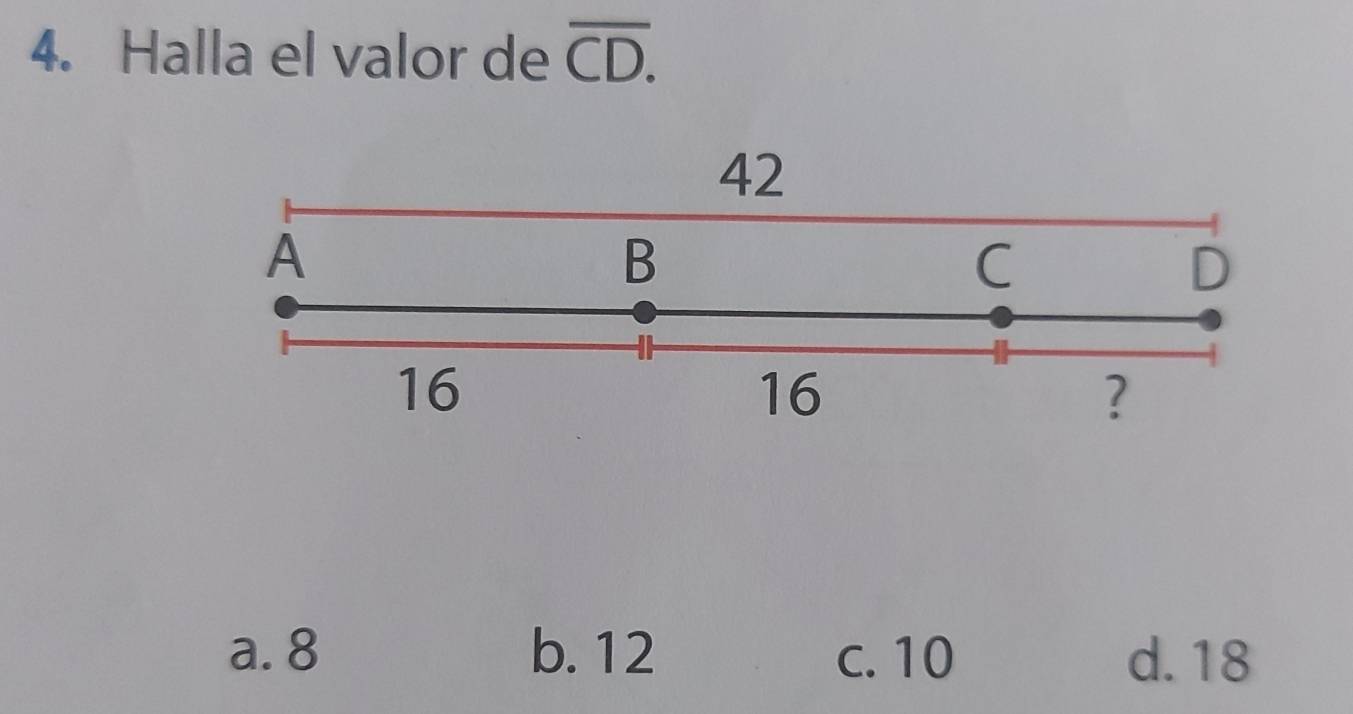 Halla el valor de overline CD.
a. 8 b. 12 c. 10 d. 18