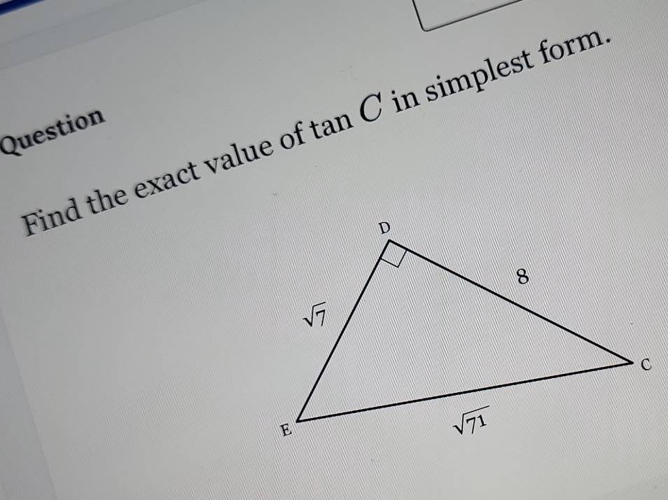 Find the exact value of tan C in simplest form
Question