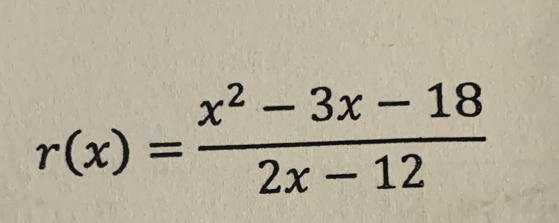 r(x)= (x^2-3x-18)/2x-12 