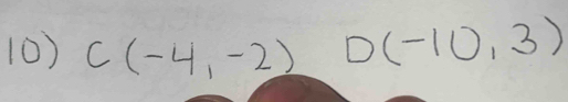 C(-4,-2) D(-10,3)