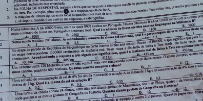 Preenca adicional, incluindo este emenciado.
2. Na FOLHA DE RESPOSTAS, assizale a letra que corresponde à aternativa escolhida pintando complstamea
3.  A máquina de leltura óptica anuia todas as questões com mais de uma resporta erou com bocões. Para evitar isto, presacha primeiro a lá
da letra. Por exempão, pine assim   se a resposta escelhido for A.
das respostas, a esferográfica.
0 fems con te o  
1  
a os
la
con
1s (1
ca
. 
sola
5
ca e
nada postam e o
da fomando as equipas 2 contra 2 fero
B. á