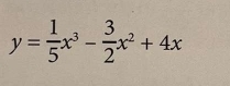 y= 1/5 x^3- 3/2 x^2+4x