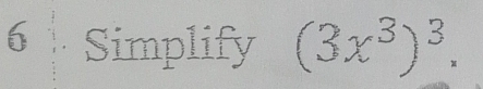 Simplify (3x^3)^3.