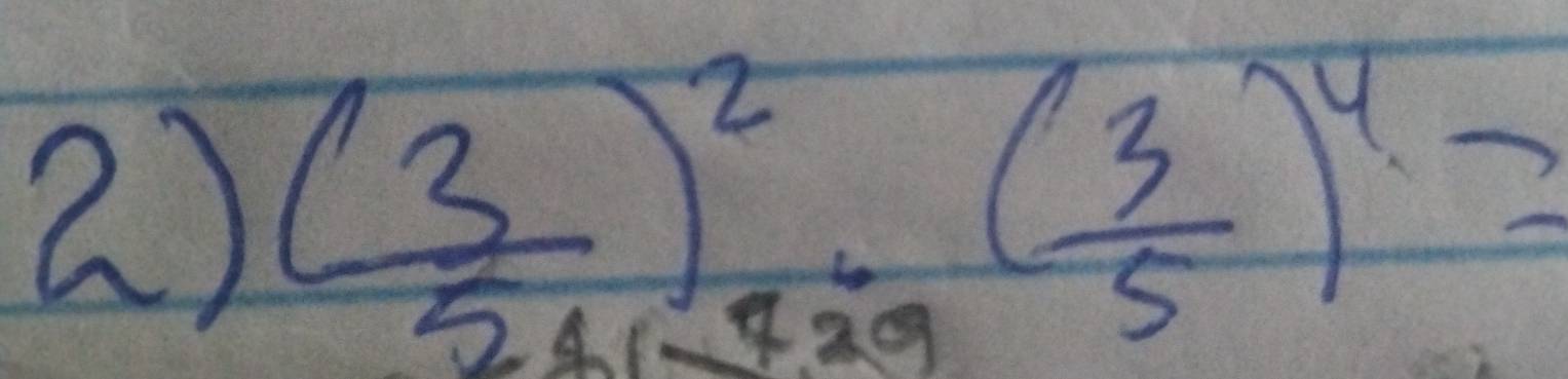 2 ) ( 3/5 )^2· ( 3/5 )^4=