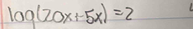 log (20x+5x)=2