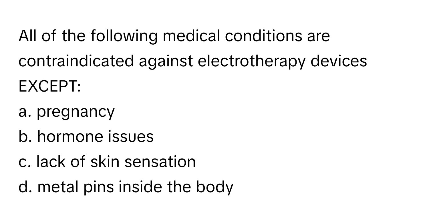 Solved: All of the following medical conditions are contraindicated ...