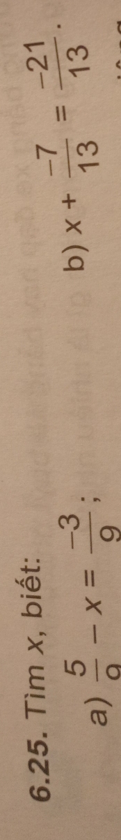 Tìm x, biết: 
a)  5/9 -x= (-3)/9 ; 
b) x+ (-7)/13 = (-21)/13 .