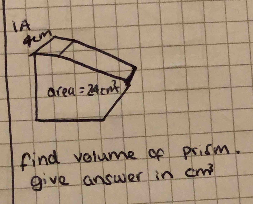 find volume of prism.
give answer in cm^3