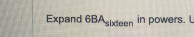 Expand 6BA_sixteen ln powers.