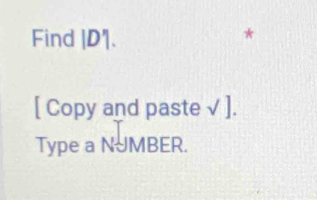 Find [ D ]. 
[ Copy and paste √ ]. 
Type a NJMBER.