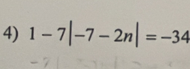 1-7|-7-2n|=-34