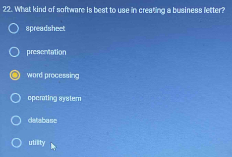 What kind of software is best to use in creating a business letter?
spreadsheet
presentation
word processing
operating system
database
utility