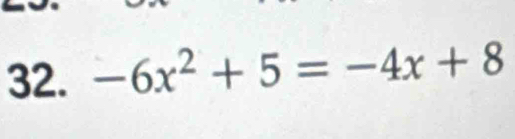 -6x^2+5=-4x+8