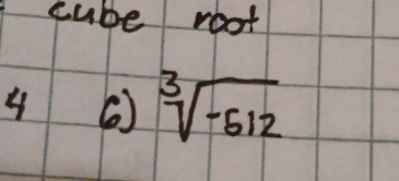 cube root 
( sqrt[3](-512)