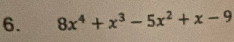 8x^4+x^3-5x^2+x-9