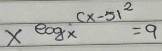 xlog _x(x-5)^2=9