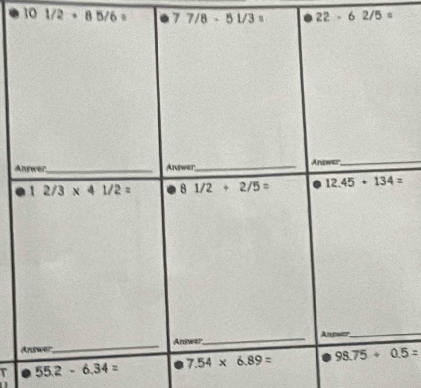 101/2+85/6= 77/8- 51/3= 22-62/5=
A
T 55.2-6.34=