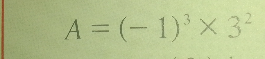 A=(-1)^3* 3^2