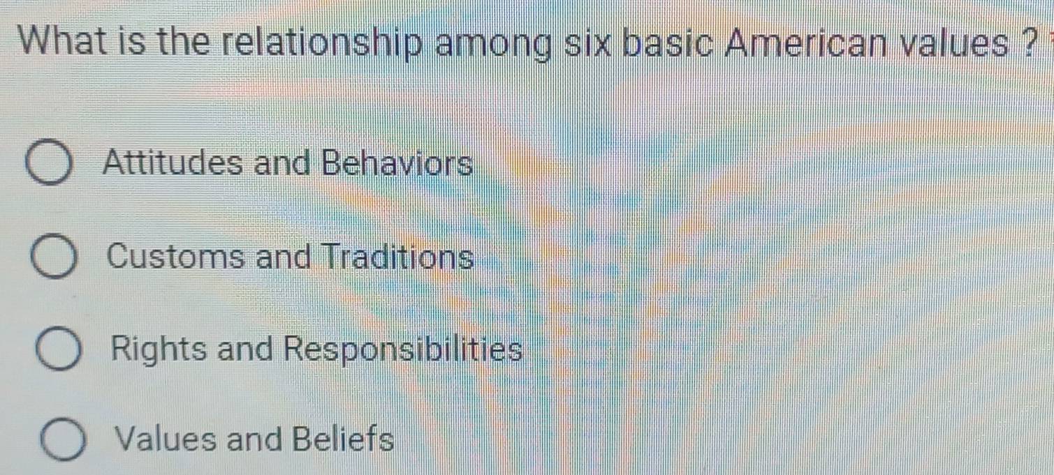 Giải quyết:What is the relationship among six basic American values ...