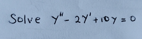 Solve y''-2y'+10y=0