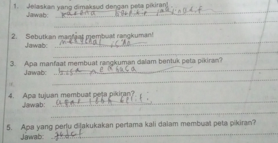 Jelaskan yang dimaksud dengan peta pikiran! 
_ 
Jawab: 
_ 
_ 
2. Sebutkan manfaat membuat rangkuman! 
Jawab: 
_ 
3. Apa manfaat membuat rangkuman dalam bentuk peta pikiran? 
Jawab: 
_ 
IF 
_ 
4. Apa tujuan membuat peta pikiran? 
Jawab: 
_ 
_ 
5. Apa yang perlu diļakukakan pertama kali dalam membuat peta pikiran? 
Jawab: 
_