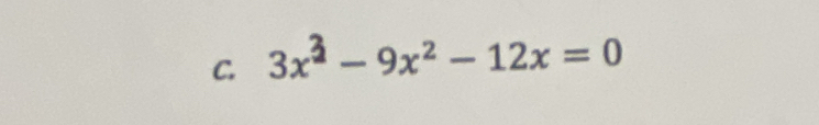 3x³ - 9x² - 12x = 0