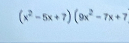 (x^2-5x+7)(9x^2-7x+7