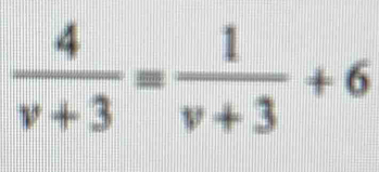  4/v+3 = 1/v+3 +6