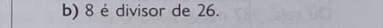 8 é divisor de 26.