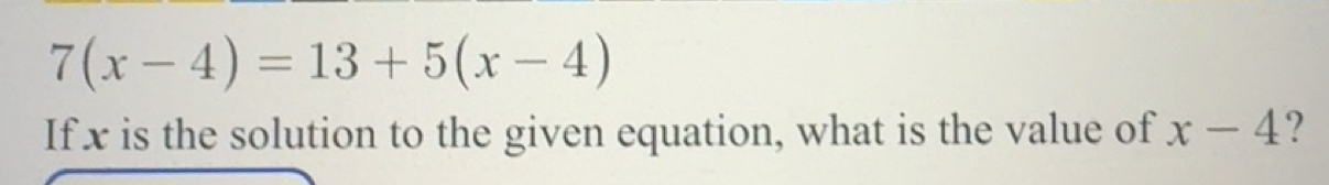 Solved: 7(x-4)=13+5(x-4) If x is the solution to the given equation ...