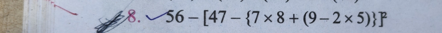 56-[47- 7* 8+(9-2* 5) ]^2