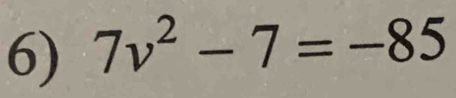 7v^2-7=-85