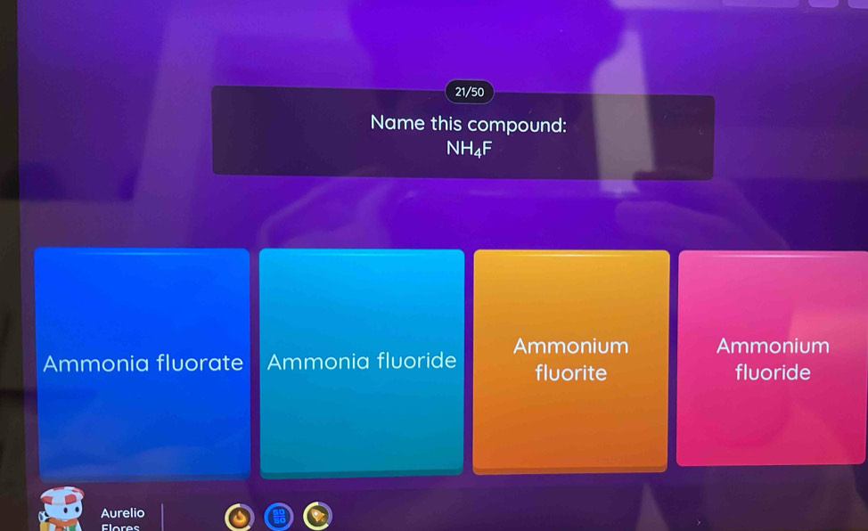 21/50
Name this compound:
NH4F
Ammonia fluorate Ammonia fluoride Ammonium Ammonium
fluorite fluoride
Aurelio
Flores