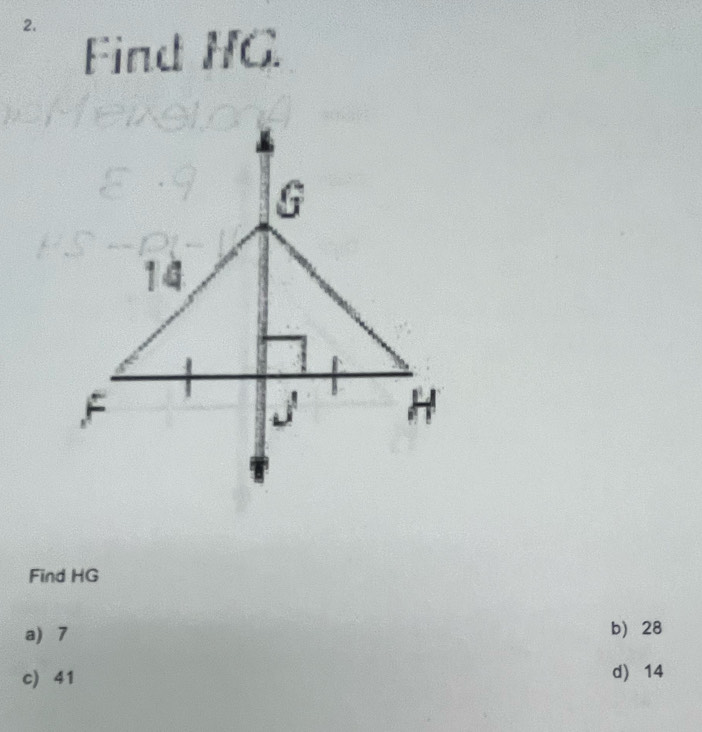 Find HG
Find HG
a) 7 b 28
c) 41 d) 14