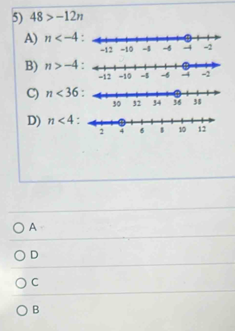 48>-12n
A) n
B) n>-4
C) n<36</tex>
D) n<4</tex> :
A
D
C
B