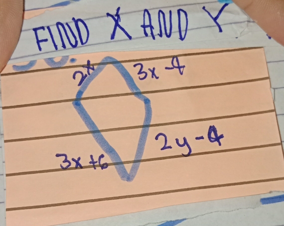 FIND X AND Y
2x 3x-4
3x+6 2y-4