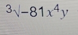 3surd -81x^4y