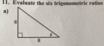 Evaluate the six trigonometric ratios 
a)