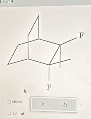 4 of 4
chiral × 5
achiral