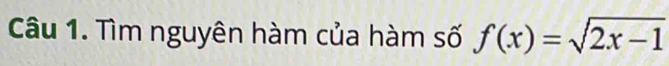 Tìm nguyên hàm của hàm số f(x)=sqrt(2x-1)