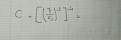 [(frac (7( 7/5 )^-2]^-4=